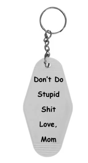 Don't do stupid shit Keychain