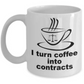 I Turn Coffee into Contracts Mug