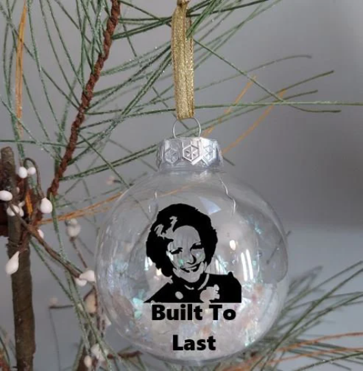 Betty White Ornament Built to Last